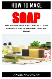 How to Make Soap