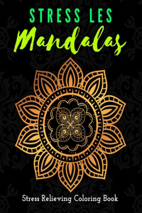 Stress Les Mandala Stress Relieving Coloring Book