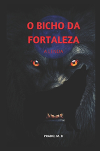 O Bicho Da Fortaleza - A Lenda