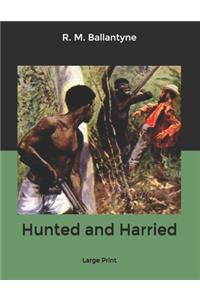 Hunted and Harried