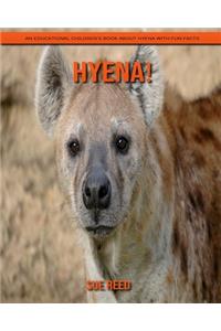 Hyena! An Educational Children's Book about Hyena with Fun Facts