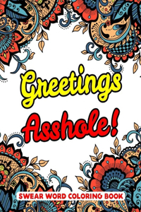 Greetings Asshole! Swear Word Coloring Book