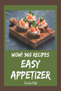 Wow! 365 Easy Appetizer Recipes