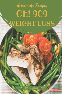 Oh! 909 Homemade Weight Loss Recipes