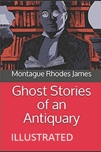 Ghost Stories of an Antiquary Illustrated