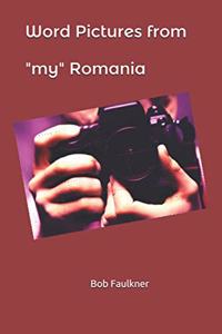 Word Pictures from my Romania