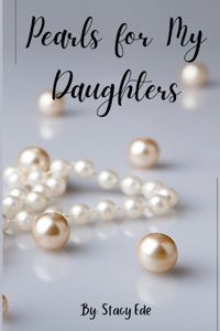 Pearls for My Daughters