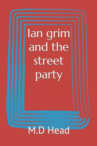 Ian grim and the street party