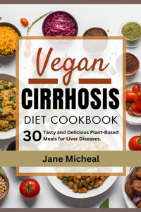 Vegan Cirrhosis Diet Cookbook