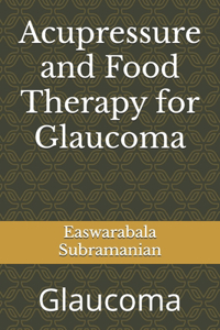 Acupressure and Food Therapy for Glaucoma