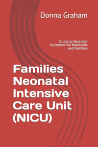 Families Neonatal Intensive Care Unit (NICU)