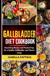 Gallbladder Diet Cookbook