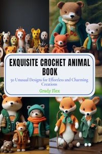 Exquisite Crochet Animal Book