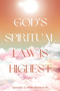 God's Spiritual Law is Highest