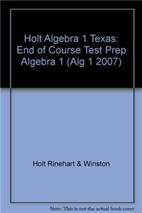 Holt Algebra 1 Texas: End of Course Test Prep Algebra 1