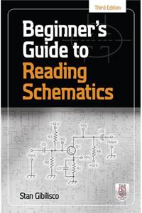 Beginner's Guide to Reading Schematics, Third Edition