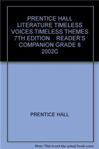 Prentice Hall Literature Timeless Voices Timeless Themes 7th Edition Reader's Companion Grade 8 2002c