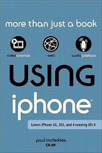 Using the Iphone (Covers 3g, 3gs and 4 Running Ios4)
