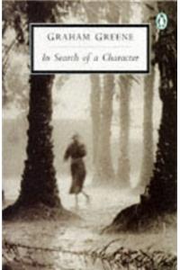 In Search of a Character: Two African Journals:  Congo Journey and Convoy to West Africa (Penguin Twentieth Century Classics)