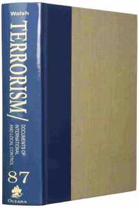 Terrorism: Documents of International and Local Control: Volume 87
