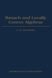 Banach and Locally Convex Algebras