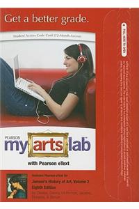 MyLab Arts with Pearson eText -- Standalone Access Card -- for Janson's History of Art, Volume 2
