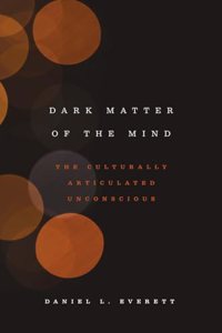 Dark Matter of the Mind