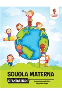 Scuola Materna È Fantastico!