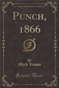 Punch, 1866, Vol. 50 (Classic Reprint)