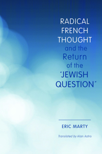 Radical French Thought and the Return of the 