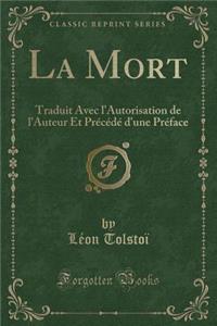 La Mort: Traduit Avec l'Autorisation de l'Auteur Et PrÃ©cÃ©dÃ© d'Une PrÃ©face (Classic Reprint)