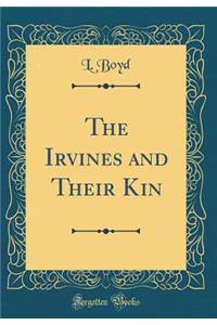 The Irvines and Their Kin (Classic Reprint)