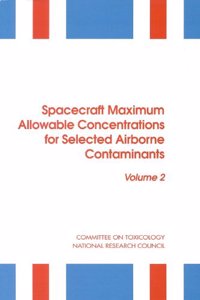 Spacecraft Maximum Allowable Concentrations for Selected Airborne Contaminants