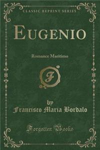 Eugenio: Romance Maritimo (Classic Reprint)