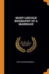 MARY LINCOLN BIOGRAPHY OF A MARRIAGE