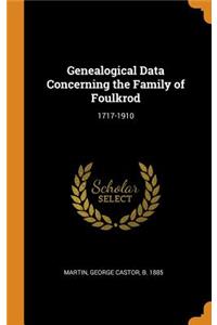Genealogical Data Concerning the Family of Foulkrod