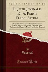 D. Junii Juvenalis Et A. Persii Flacci Satiræ