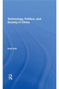 Technology, Politics, And Society In China