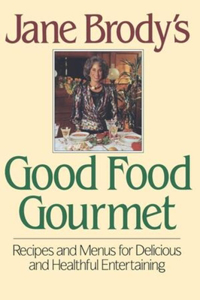 Jane Brody's Good Food Gourmet