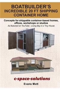 Boat Builder's Incredible 20 ft Shipping Container Home