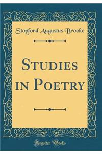 Studies in Poetry (Classic Reprint)