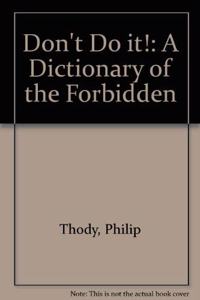 Don Do it!: A Dictionary of the Forbidden