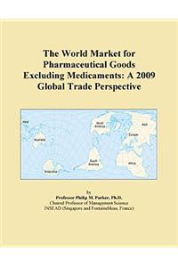 The World Market for Pharmaceutical Goods Excluding Medicaments