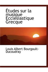 A Tudes Sur La Musique Ecclacsiastique Grecque