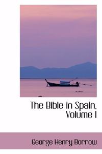 The Bible in Spain, Volume I