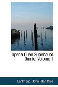 Opera Quae Supersunt Omnia, Volume II