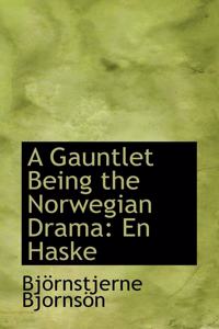 A Gauntlet Being the Norwegian Drama