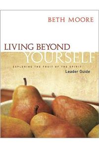Living Beyond Yourself - Leader Guide