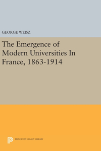 Emergence of Modern Universities in France, 1863-1914