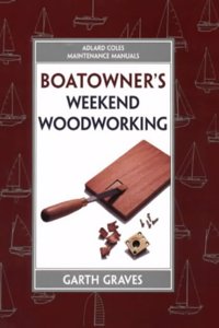 Maintanance Manual: Boatowner's Weekend Woodworking (Adlard Coles Maintenance Manuals) Hardcover â€“ 1 January 1999